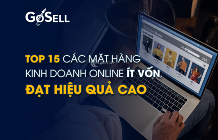 Các mặt hàng kinh doanh online ít vốn – lãi khủng hàng đầu hiện nay